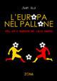 L'Europa nel pallone. Stili, riti e tradizioni del calcio europeo - Jvan Sica - Libro Zona 2008 | Libraccio.it