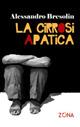 La cirrosi apatica - Alessandro Bresolin - Libro Zona 2008 | Libraccio.it