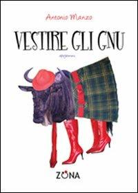 Vestire gli gnu - Antonio Manzo - Libro Zona 2009 | Libraccio.it