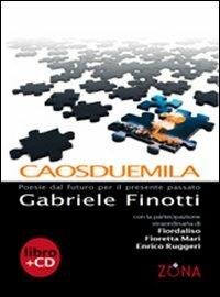 Caosduemila. Con CD Audio - Gabriele Finotti - Libro Zona 2008 | Libraccio.it