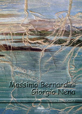 Massimo Bernardini. Giorgio Nena  - Libro Eurocromlibri Zanotto Editore 2007, Esmeralda | Libraccio.it