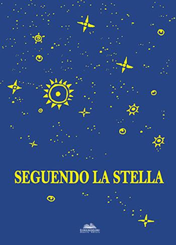 Seguendo la stella  - Libro Eurocromlibri Zanotto Editore 2012 | Libraccio.it