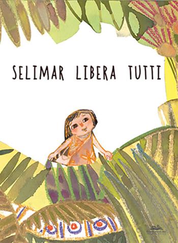 Selimar libera tutti - Laura Fistarol - Libro Eurocromlibri Zanotto Editore 2014 | Libraccio.it