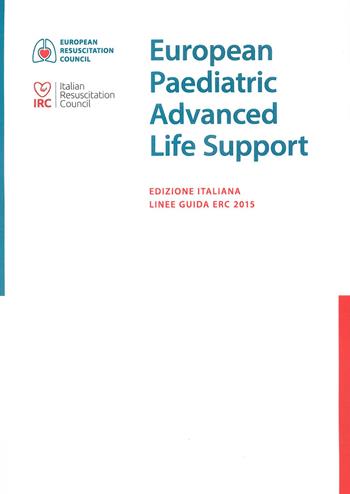 European paediatric advanced life support  - Libro IRC 2017 | Libraccio.it