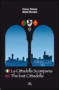 La cittadella scomparsa. The lost cittadella - Franco Daturzo, Gianni Brun - Libro Letizia 2007 | Libraccio.it