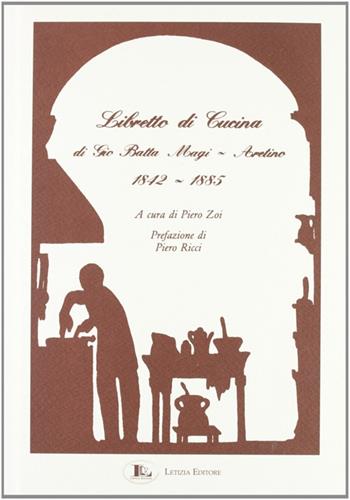 Libretto di cucina (1842-1885) - Gio Batta Magi - Libro Letizia 2007 | Libraccio.it
