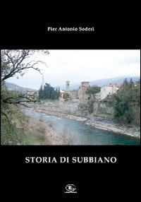 Storia di Subbiano - Pierantonio Soderi - Libro Letizia 2009 | Libraccio.it