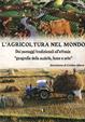 L' agricoltura nel mondo. Dai paesaggi tradizionali all'attuale geografia della sazietà, fame e sete - Cristina Morra - Libro Letizia 2014 | Libraccio.it