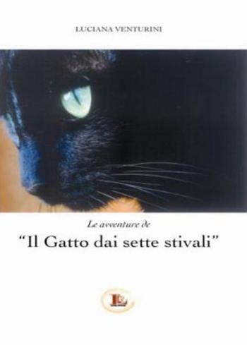 Il gatto dai sette stivali - Luciana Venturini - Libro Letizia 2016 | Libraccio.it