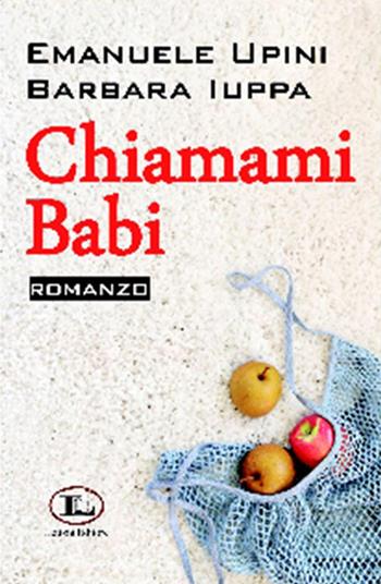 Chiamami babi - Emanuele Upini, Barbara Iuppa - Libro Letizia 2019 | Libraccio.it