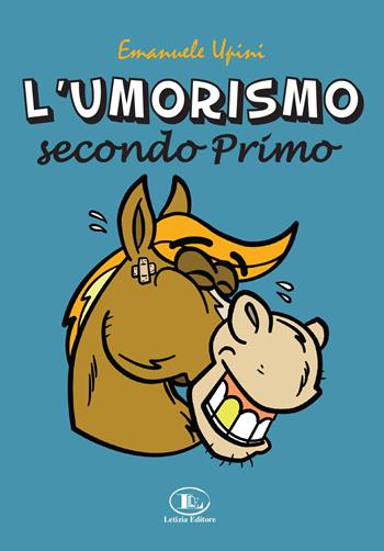 L' umorismo secondo Primo. Con gioco da tavolo completo di dado e pedine - Emanuele Upini - Libro Letizia 2021 | Libraccio.it