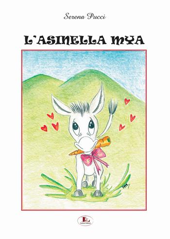 L'asinella Mya - Serena Pucci - Libro Letizia 2024 | Libraccio.it