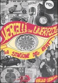 Vercelli come Liverpool. La stagione del beat - Bruno Casalino - Libro Mercurio 2008 | Libraccio.it