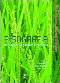 Risografia. Un viaggio tra passato e presente-Rice. A journey from past to present. Ediz. bilingue  - Libro Mercurio 2009, Cultura del territorio | Libraccio.it