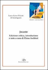 Jocaste. Ediz. italiana e francese - Louis-Léon-Félicité de Lauraguais - Libro Mercurio 2012, Studi umanistici. Nuova serie | Libraccio.it