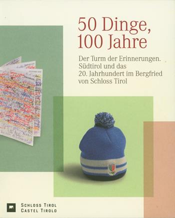Turm der erinnerungen. Südtirol im 20. Jahrhundert  - Libro Museo Storico Castel Tirolo 2016 | Libraccio.it