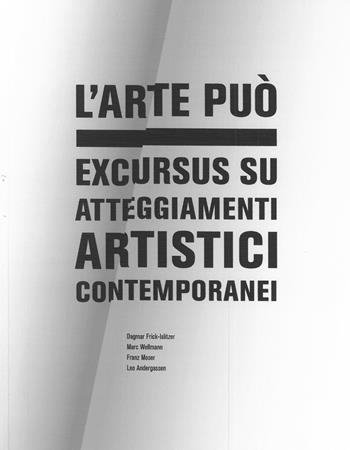 L' arte può. Excursus su atteggiamenti artistici contemporanei  - Libro Museo Storico Castel Tirolo 2021 | Libraccio.it