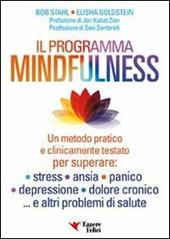 Il programma mindfulness. Un metodo pratico e clinicamente testato per superare: stress, ansia, panico, depressione, dolore cronico... e altri problemi di salute