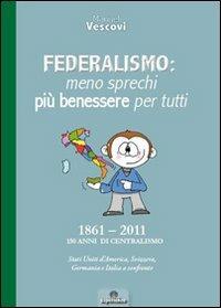 Federalismo. Meno sprechi più benessere per tutti - Manuel Vescovi - Libro Nuove Esperienze 2010 | Libraccio.it