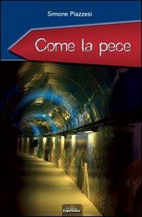Come la pece - Simone Piazzesi - Libro Nuove Esperienze 2013, I libri dell'Abbazia | Libraccio.it