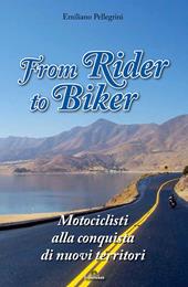 From Rider to Biker. Motociclisti alla conquista di nuovi territori