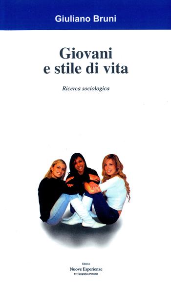 Giovani e stile di vita. Ricerca sociologica - Giuliano Bruni - Libro Nuove Esperienze 2004 | Libraccio.it
