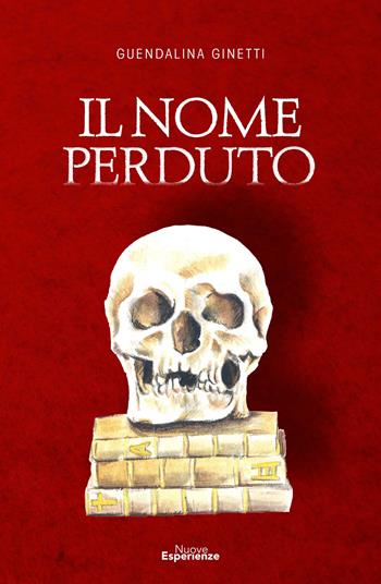 Il nome perduto - Guendalina Ginetti - Libro Nuove Esperienze 2019 | Libraccio.it