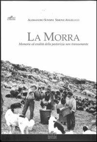 La morra. Memorie ed eredità della pastorizia non transumante - Alessandro Sonsini, Simone Angelucci - Libro Menabò 2012 | Libraccio.it