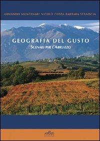 Geografia del gusto. Scenari per l'Abruzzo - Armando Montanari, Nicolò Costa, Barbara Staniscia - Libro Menabò 2008, Ricerche | Libraccio.it
