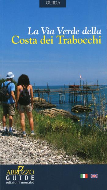 La via verde della costa dei trabocchi - Viviana Farinelli, Maria Concetta Nicolai - Libro Menabò 2012 | Libraccio.it