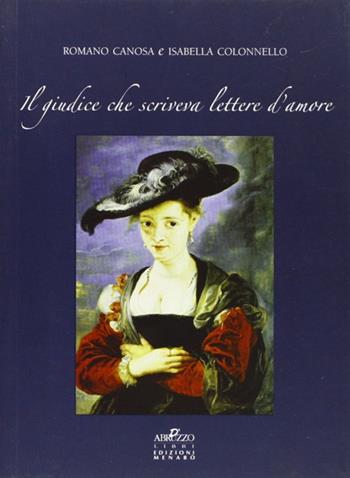 Il giudice che scriveva lettere d'amore - Romano Canosa, Isabella Colonnello - Libro Menabò 2009, Punta di stelle | Libraccio.it