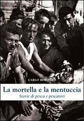 La mortella e la mentuccia. Storie di pesca e pescatori