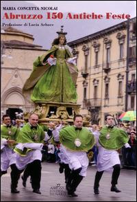 Abruzzo. 150 antiche feste - Maria Concetta Nicolai - Libro Menabò 2014, Ricerche | Libraccio.it