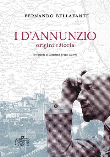 I D'Annunzio. Origini e storia - Fernando Bellafante - Libro Menabò 2016 | Libraccio.it