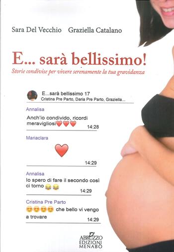E... sarà bellissimo! Storie condivise per vivere serenamente la tua gravidanza - Sara Del Vecchio, Graziella Catalano - Libro Menabò 2018 | Libraccio.it