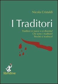 I traditori - Nicola Cristaldi - Libro Libridine 2009, Racconti | Libraccio.it