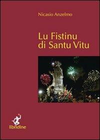 Lu fistinu di Santu Vitu - Anzelmo Nicasio - Libro Libridine 2010, Documenti | Libraccio.it