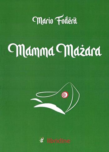 Mamma Mazara - Mario Foderà - Libro Libridine 2020 | Libraccio.it