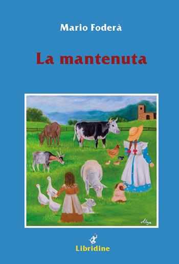 La mantenuta. Racconto di miseria, arroganza e... amore - Mario Foderà - Libro Libridine 2023, Romanzi e racconti | Libraccio.it