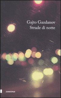 Strade di notte - Gajto Gazdanov - Libro Zandonai 2011, I fuochi | Libraccio.it