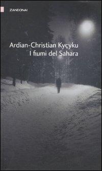 I fiumi del Sahara - Ardian-Christian Kycyku - Libro Zandonai 2011, I piccoli fuochi | Libraccio.it