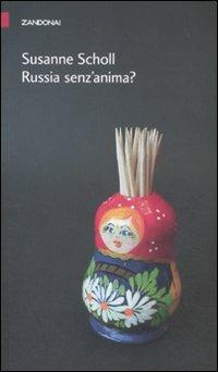 Russia senz'anima? - Susanne Scholl - Libro Zandonai 2011, I piccoli fuochi | Libraccio.it