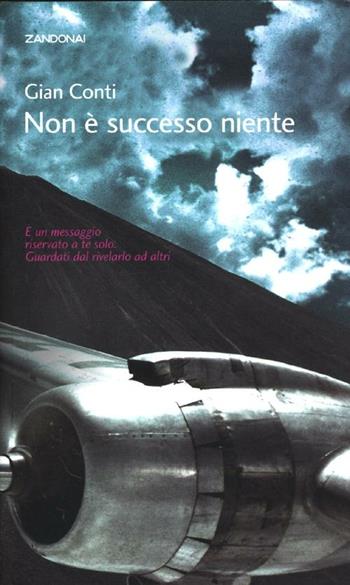 Non è successo niente - Gian Conti - Libro Zandonai 2012, I piccoli fuochi | Libraccio.it