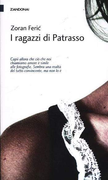 I ragazzi di Patrasso - Zoran Feric - Libro Zandonai 2012, I piccoli fuochi | Libraccio.it