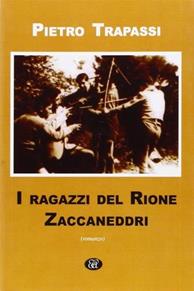 I ragazzi del rione Zaccaneddri - Pietro Trapassi - Libro Agemina Edizioni 2008, I TIPI | Libraccio.it