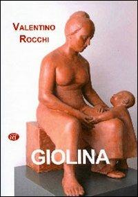 Giolina - Valentino Rocchi - Libro Agemina Edizioni 2009, I TIPI | Libraccio.it