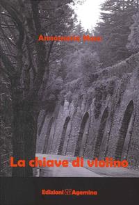 La chiave di violino - Annamaria Naso - Libro Agemina Edizioni 2013, I gialli Agemina | Libraccio.it