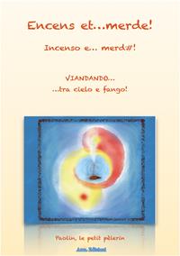 Encense et merde. Viandando... tra cielo e fango  - Libro Arca Edizioni 2021 | Libraccio.it
