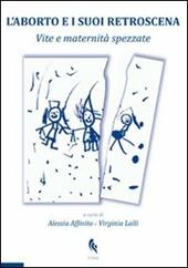L' aborto e i suoi retroscena. Vite e maternità spezzate