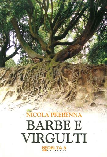 Barbe e virgulti - Nicola Prebenna - Libro Delta 3 2009 | Libraccio.it